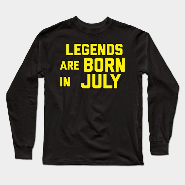 Legends are Born In July Long Sleeve T-Shirt by alexwestshop